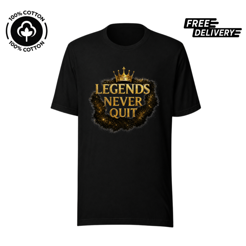 Legends Never Quit Motivational T-Shirt – Inspirational Graphic Tee