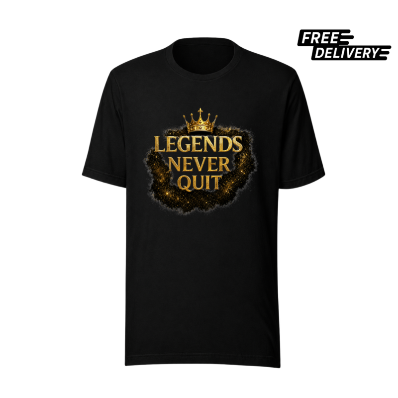 Legends Never Quit Motivational T-Shirt – Inspirational Graphic Tee