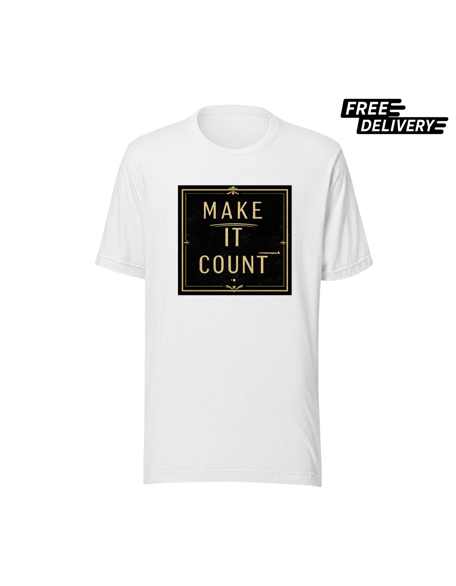 Make It Count Inspirational T-Shirt – Motivational Quote Tee