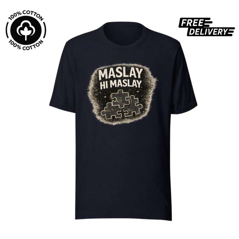 Maslay Hi Maslay Funny Desi T-Shirt – Pakistani Humor Tee