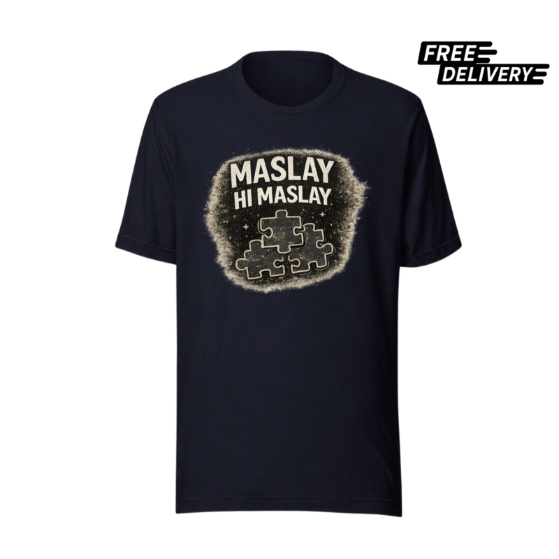Maslay Hi Maslay Funny Desi T-Shirt – Pakistani Humor Tee