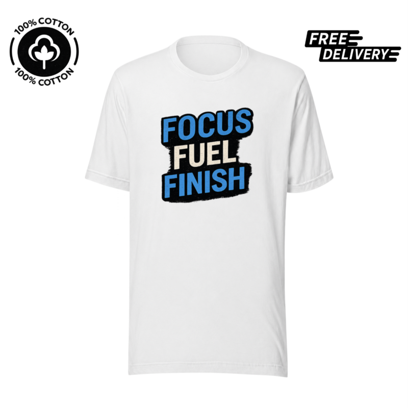 Focus Fuel Finish T-Shirt – Productivity Motivation Tee