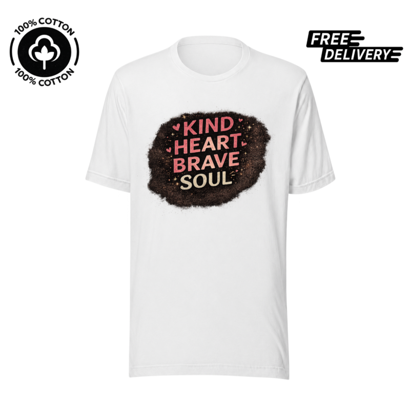 Kind Heart Brave Soul Inspirational T-Shirt