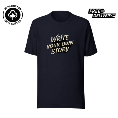 Write Your Own Story Motivational T-Shirt – Inspirational Quote Tee
