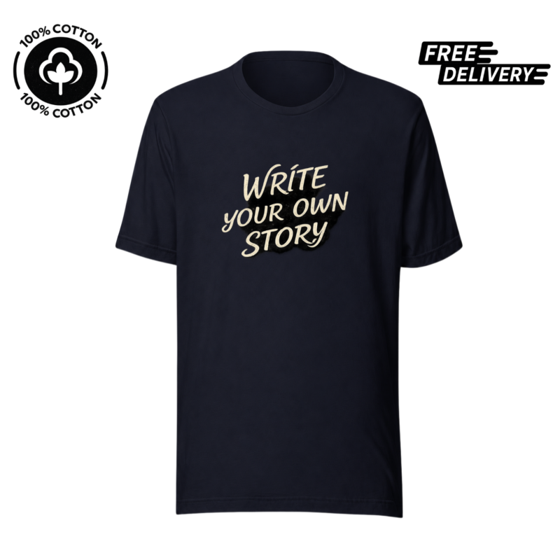 Write Your Own Story Motivational T-Shirt – Inspirational Quote Tee