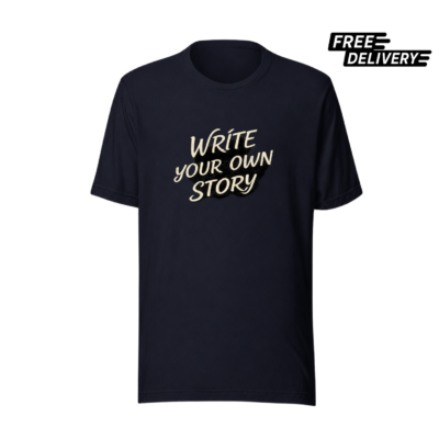 Write Your Own Story Motivational T-Shirt – Inspirational Quote Tee