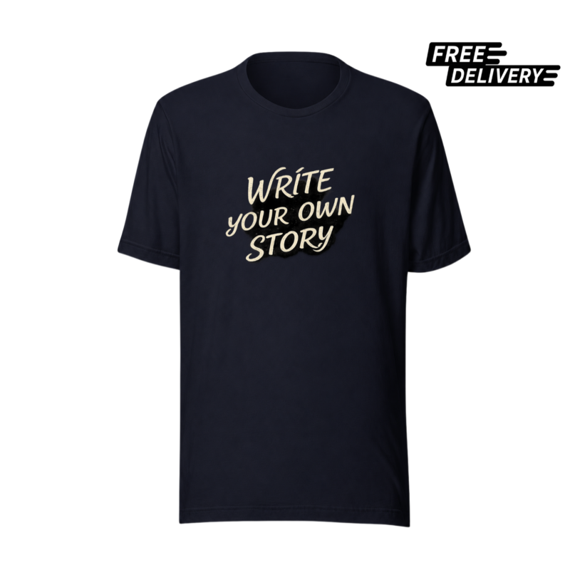Write Your Own Story Motivational T-Shirt – Inspirational Quote Tee